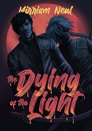 The Dying of the Light by Mirriam 'Myf' Neal
