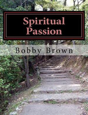 Spiritual Passion by Bobby Brown