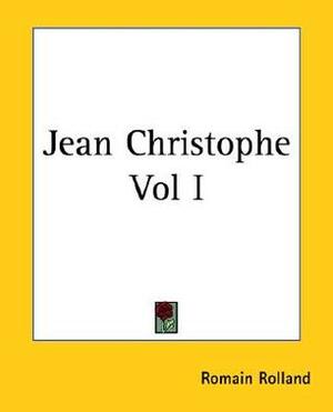 Jean-Christophe - I by Romain Rolland, Gilbert Cannan