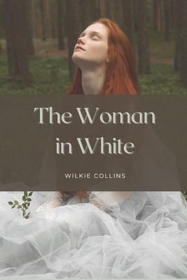 The Woman in White: Illustrated by Wilkie Collins