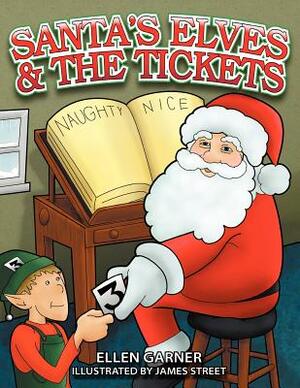 Santa's Elves and the Tickets by Ellen Garner