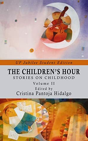 The Children's Hour: Stories on Childhood, Volume II by Cristina Pantoja-Hidalgo