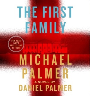 The First Family by Daniel Palmer, Michael Palmer