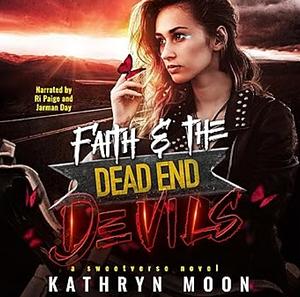 Faith & the Dead End Devils by Kathryn Moon