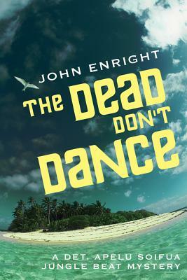 The Dead Don't Dance by John Enright