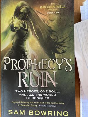 Prophecy's Ruin by Sam Bowring