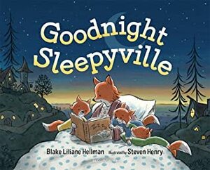Goodnight, Sleepyville by Blake Liliane Hellman, Steven Henry