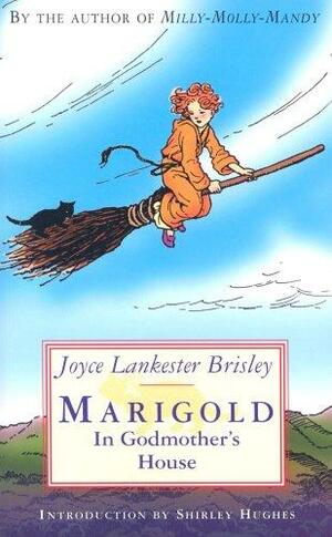 Marigold in Godmother's House by Joyce Lankester Brisley