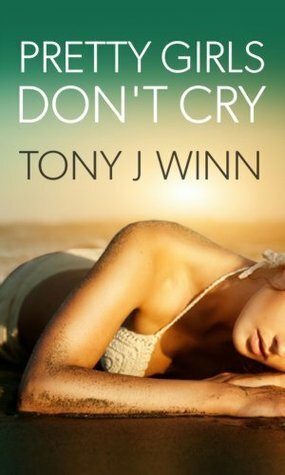 Pretty Girls Don't Cry by Tony J. Winn, Dalya Moon