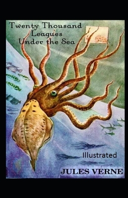 20,000 Leagues Under the Sea Illustrated by Jules Verne