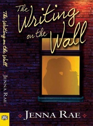 The Writing on the Wall by Jenna Rae