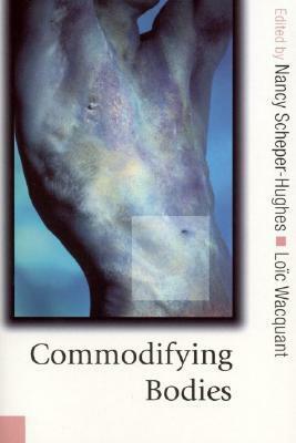 Commodifying Bodies by Nancy Scheper-Hughes