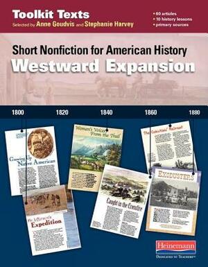 Westward Expansion: Short Nonfiction for American History by Stephanie Harvey, Anne Goudvis