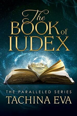 The Book of Iudex (Paralleled 1) by Tachina Eva, Catherine Chester, Hampton Lamoureux