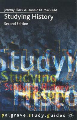 Studying History by Jeremy Black, Donald M. MacRaild