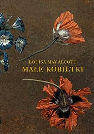 Małe kobietki by Louisa May Alcott