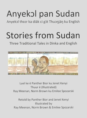 Stories from Sudan: Three Traditional Tales in Dinka and English by Renee Christman, Paula Kelly