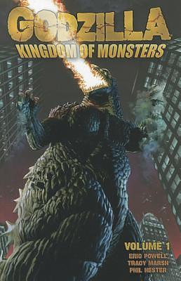 Godzilla: Kingdom of Monsters, Volume 1 by Tracy Marsh, Phil Hester, Eric Powell