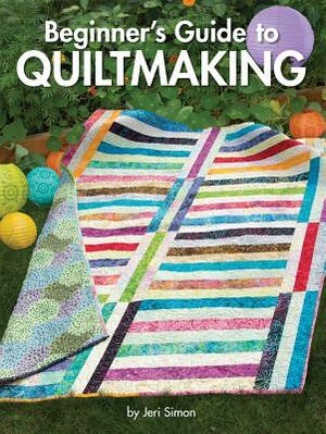 Beginner's Guide to Quiltmaking by Jeri Simon