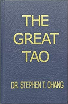 The Great Tao by Stephen Thomas Chang