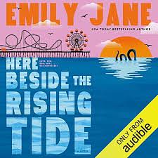 Here Beside the Rising Tide by Emily Jane