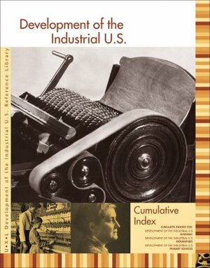 Development of the Industrial U.S. Reference Library: Cumulative Index by Jennifer York Stock