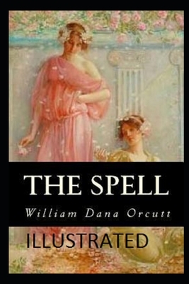 The Spell Illustrated by William Dana Orcutt