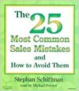 The 25 Most Common Sales Mistakes: And How to Avoid Them by Michael Ferreri, Stephan Schiffman