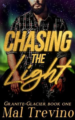 Chasing the Light  by Mal Trevino