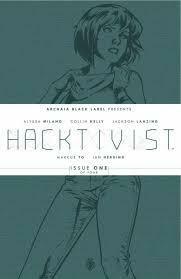 Hacktivist #1 (Hacktivist, #1) by Marcus To, Ian Herring, Alyssa Milano, Collin Kelly, Jackson Lanzing