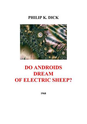 Do Androids Dream of Electric Sheep? by Philip K. Dick