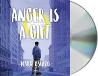 Anger Is a Gift by Mark Oshiro