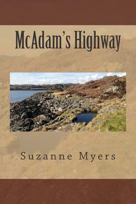 McAdam's Highway by Suzanne Myers