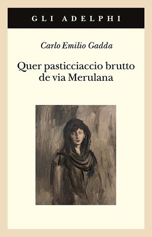 Quer pasticciaccio brutto de via Merulana by Carlo Emilio Gadda, Giorgio Pinotti