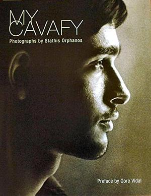 My Cavafy: Chance Encounters by Constantine Cavafy
