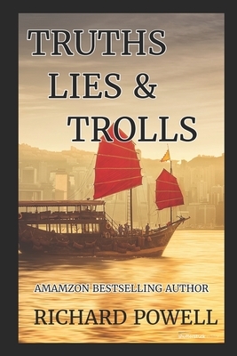 Truth Lies & Trolls by Richard Powell