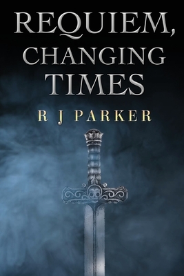 Requiem, Changing Times by R. J. Parker