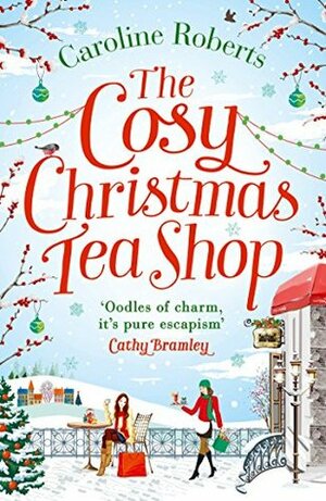 The Cosy Christmas Teashop by Caroline Roberts