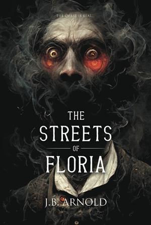 The Streets of Floria  by J.B. Arnold