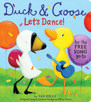 Duck & Goose, Let's Dance! by Tad Hills, Lauren Savage