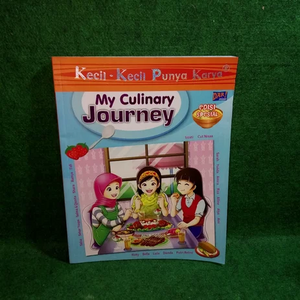 My Culinary Journey by Ramya Sukardi; Salsa; Fidi; Sarah; Yunda; Alline; Alya; Aini; and others