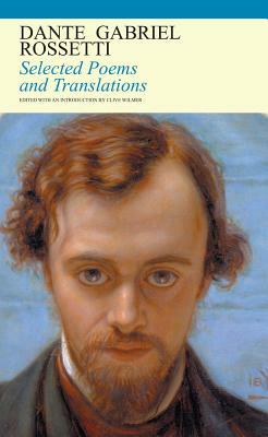 Selected Poems and Translations by Dante Gabriel Rossetti