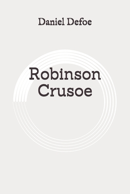 Robinson Crusoe: Original by Daniel Defoe
