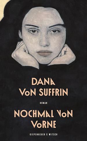 Nochmal von vorne by Dana von Suffrin