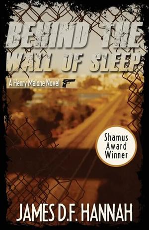 Behind the Wall of Sleep by James D.F. Hannah