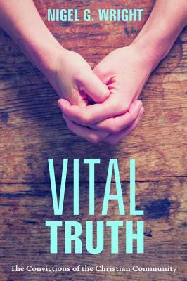 Vital Truth by Nigel G. Wright