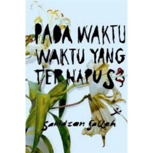Pada Waktu Waktu Yang Terhapus by Sahidzan Salleh