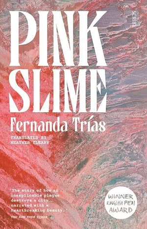 Pink Slime by Fernanda Trías