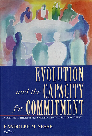 Evolution and the Capacity for Commitment by Randolph M. Nesse, Randolph Nesse