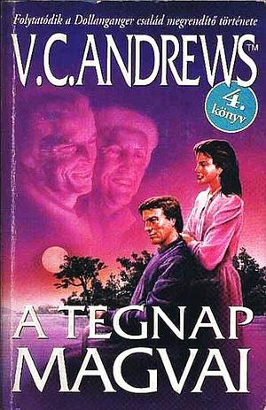 A tegnap magvai by V.C. Andrews